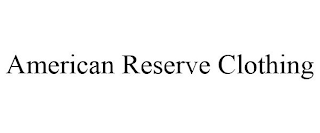 AMERICAN RESERVE CLOTHING