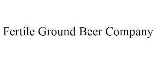 FERTILE GROUND BEER COMPANY