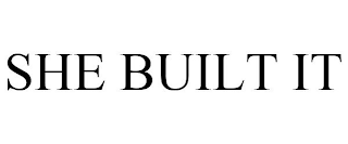 SHE BUILT IT
