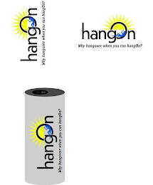HANGON WHY HANGOVER WHEN YOU CAN HANGON?