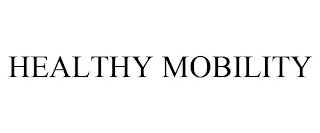 HEALTHY MOBILITY