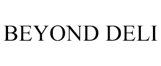 BEYOND DELI