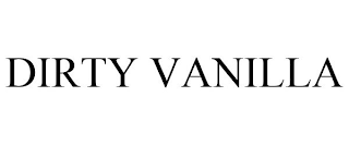 DIRTY VANILLA