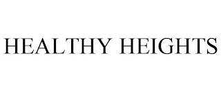 HEALTHY HEIGHTS