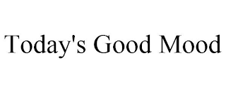 TODAY'S GOOD MOOD