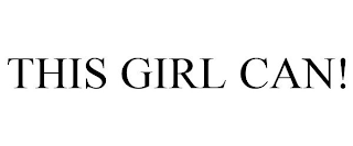 THIS GIRL CAN!