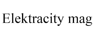 ELEKTRACITY MAG