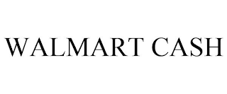 WALMART CASH