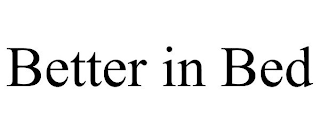 BETTER IN BED