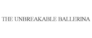 THE UNBREAKABLE BALLERINA