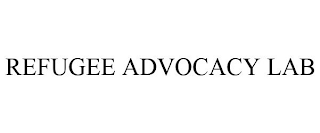 REFUGEE ADVOCACY LAB