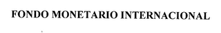FONDO MONETARIO INTERNACIONAL