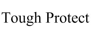 TOUGH PROTECT