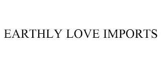 EARTHLY LOVE IMPORTS