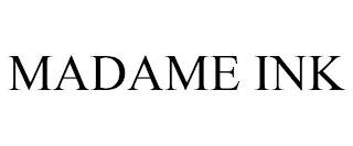 MADAME INK