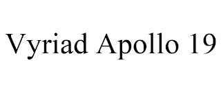 VYRIAD APOLLO 19