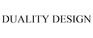 DUALITY DESIGN