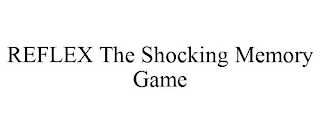 REFLEX THE SHOCKING MEMORY GAME