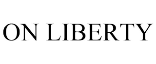 ON LIBERTY