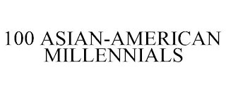 100 ASIAN-AMERICAN MILLENNIALS