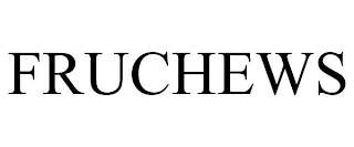 FRUCHEWS