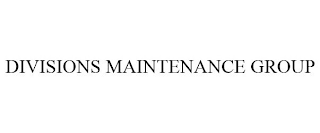 DIVISIONS MAINTENANCE GROUP