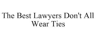THE BEST LAWYERS DON'T ALL WEAR TIES