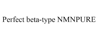 PERFECT BETA-TYPE NMNPURE