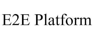 E2E PLATFORM