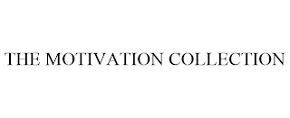 THE MOTIVATION COLLECTION