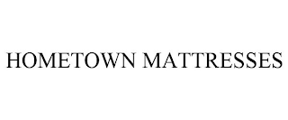 HOMETOWN MATTRESSES
