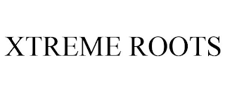 XTREME ROOTS