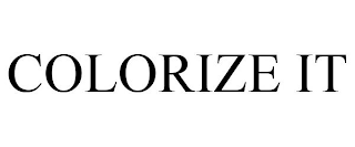 COLORIZE IT