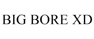 BIG BORE XD