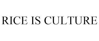 RICE IS CULTURE
