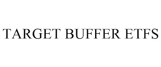 TARGET BUFFER ETFS