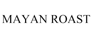 MAYAN ROAST