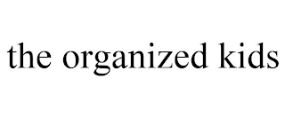 THE ORGANIZED KIDS