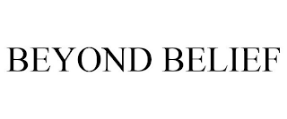 BEYOND BELIEF
