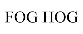 FOG HOG