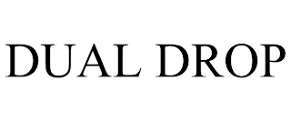DUAL DROP