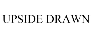 UPSIDE DRAWN