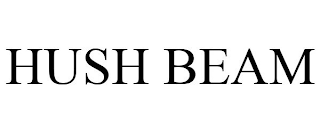 HUSH BEAM