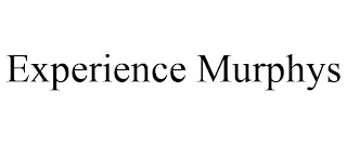 EXPERIENCE MURPHYS