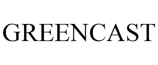 GREENCAST