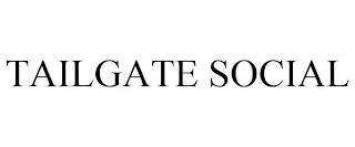 TAILGATE SOCIAL