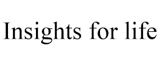 INSIGHTS FOR LIFE