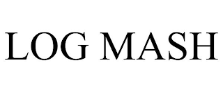 LOG MASH