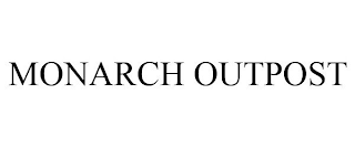 MONARCH OUTPOST