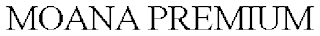 MOANA PREMIUM